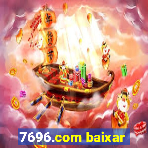 7696.com baixar